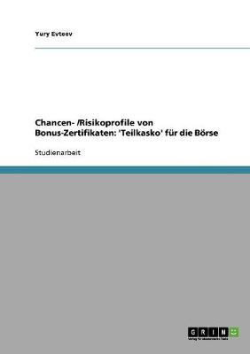 Chancen- /Risikoprofile Von Bonus-Zertifikaten: 'teilkasko' F r Die B rse (Paperback)