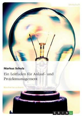 Ein Leitfaden Fur Anlauf- Und Projektmanagement (Paperback)