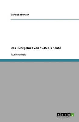 Das Ruhrgebiet Von 1945 Bis Heute (Paperback)