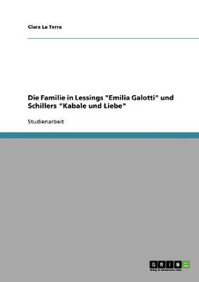 Die Familie in Lessings Emilia Galotti Und Schillers Kabale Und Liebe (Paperback)