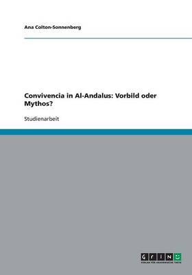 Convivencia in Al-Andalus: Vorbild Oder Mythos? (Paperback)