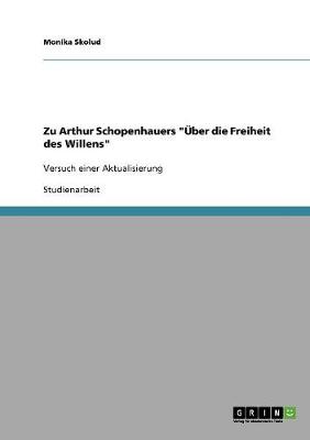 Zu Arthur Schopenhauers "Uber Die Freiheit Des Willens" (Paperback)