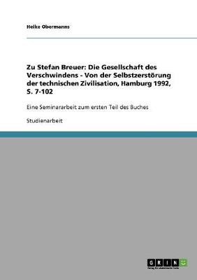 Zu Stefan Breuer: Die Gesellschaft Des Verschwindens - Von Der Selbstzerstorung Der Technischen Zivilisation, Hamburg 1992, S. 7-102 (Paperback)