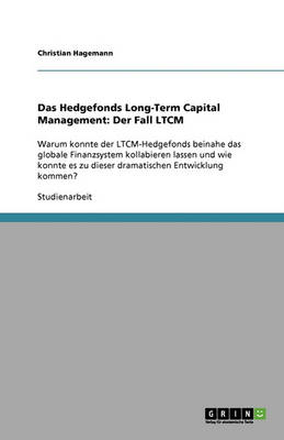Das Hedgefonds Long-Term Capital Management: Der Fall Ltcm (Paperback)