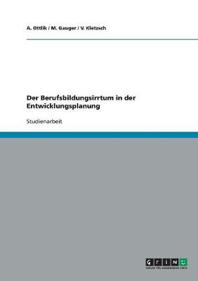 Der Berufsbildungsirrtum in Der Entwicklungsplanung (Paperback)