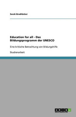 Education for All - Das Bildungsprogramm Der UNESCO (Paperback)