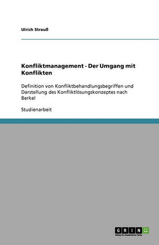 Konfliktmanagement - Der Umgang Mit Konflikten (Paperback)