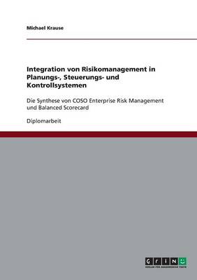 Integration Von Risikomanagement in Planungs-, Steuerungs- Und Kontrollsystemen (Paperback)