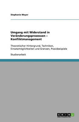 Umgang Mit Widerstand in Veranderungsprozessen - Konfliktmanagement (Paperback)