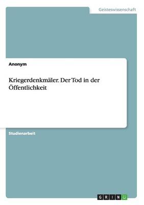 Kriegerdenkmaler. Der Tod in Der Offentlichkeit (Paperback)