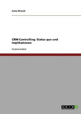 Crm-Controlling: Status Quo Und Implikationen (Paperback)