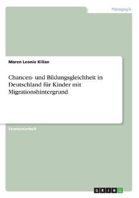 Chancen- Und Bildungsgleichheit in Deutschland Fur Kinder Mit Migrationshintergrund (Paperback)
