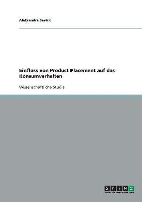 Der Einfluss Von Product Placement Auf Das Konsumverhalten Von Filmzuschauern (Paperback)