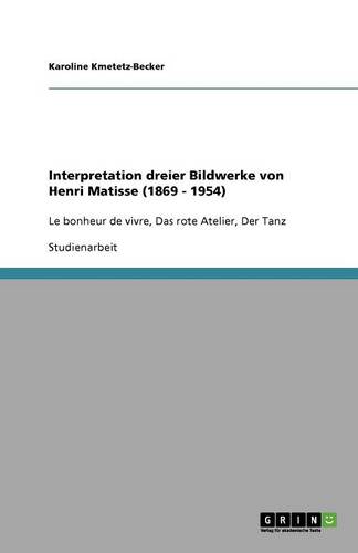 Interpretation Dreier Bildwerke Von Henri Matisse (1869 - 1954) (Paperback)