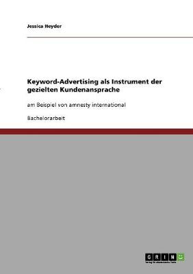 Keyword-Advertising ALS Instrument Der Gezielten Kundenansprache (Paperback)