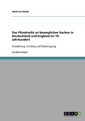 Das Pfandrecht an Beweglichen Sachen in Deutschland Und England Im 19. Jahrhundert (Paperback)