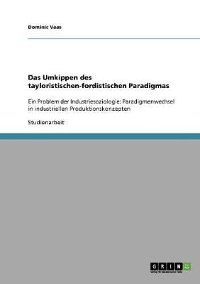 Das Umkippen Des Tayloristischen-Fordistischen Paradigmas (Paperback)