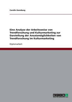 Die Verknupfung Von Trendforschung Und Kulturmarketing. Analyse Und Ansatzmoglichkeiten (Paperback)