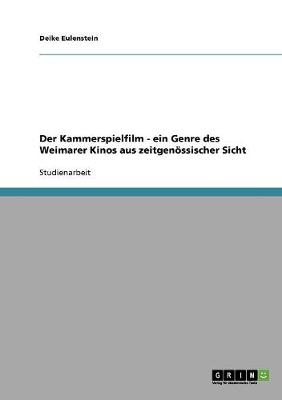 Der Kammerspielfilm - Ein Genre Des Weimarer Kinos Aus Zeitgenossischer Sicht (Paperback)