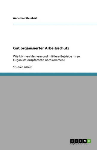 Gut Organisierter Arbeitsschutz (Paperback)