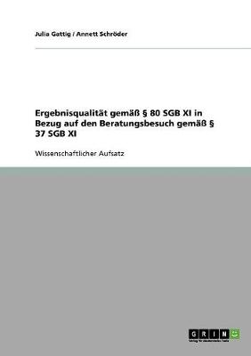 Ergebnisqualitat Gemass 80 Sgb XI in Bezug Auf Den Beratungsbesuch Gemass 37 Sgb XI (Paperback)