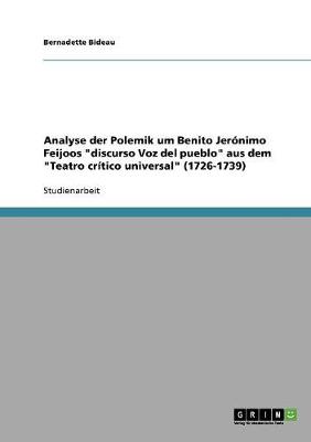 Analyse Der Polemik Um Benito Jer nimo Feijoos Discurso Voz del Pueblo Aus Dem Teatro Cr tico Universal (1726-1739) (Paperback)