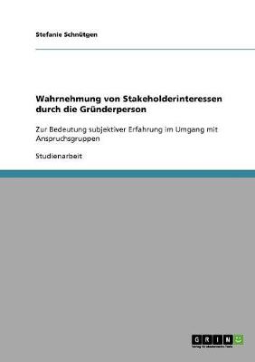 Wahrnehmung Von Stakeholderinteressen Durch Die Grunderperson (Paperback)