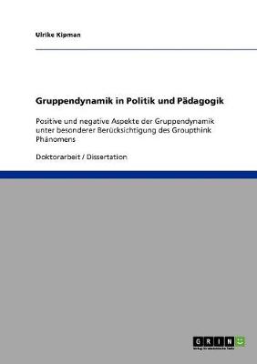 Gruppendynamik in Politik Und Padagogik (Paperback)