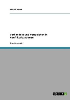 Verhandeln Und Vergleichen in Konfliktsituationen (Paperback)