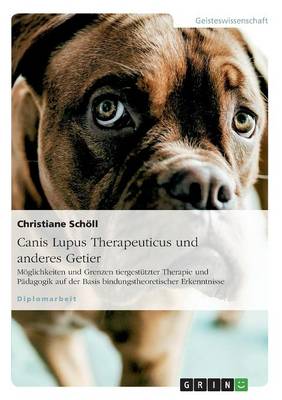 Canis Lupus Therapeuticus Und Anderes Getier (Paperback)