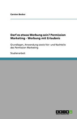 Darf Es Etwas Werbung Sein? Permission Marketing - Werbung Mit Erlaubnis (Paperback)
