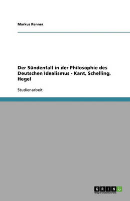 Der Sundenfall in Der Philosophie Des Deutschen Idealismus - Kant, Schelling, Hegel (Paperback)