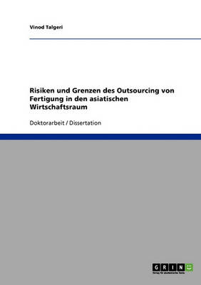 Outsourcing Der Fertigung in Den Asiatischen Wirtschaftsraum (Paperback)