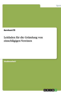 Leitfaden Fur Die Grundung Von Einschlagigen Vereinen (Paperback)