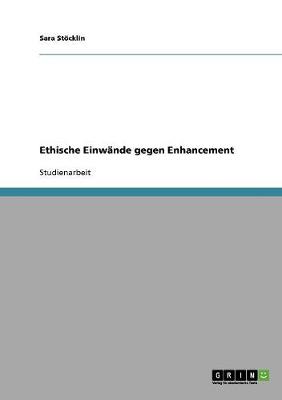 Ethische Einwande Gegen Enhancement (Paperback)