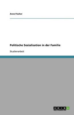 Politische Sozialisation in Der Familie (Paperback)