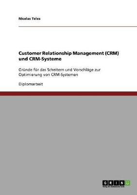 Customer Relationship Management (Crm) Und Crm-Systeme. Vorschlage Zur Optimierung (Paperback)