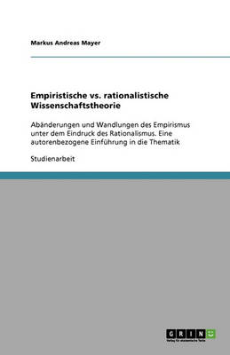 Empiristische vs. Rationalistische Wissenschaftstheorie (Paperback)