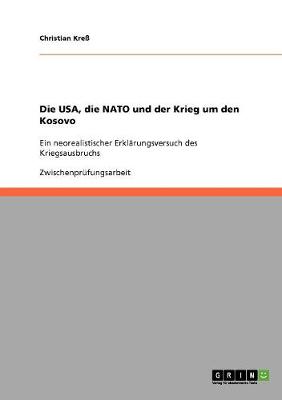 Die USA, Die NATO Und Der Krieg Um Den Kosovo (Paperback)