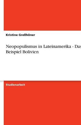 Neopopulismus in Lateinamerika - Das Beispiel Bolivien (Paperback)