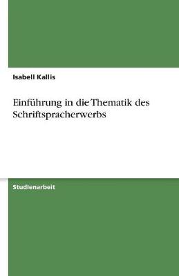 Einfuhrung in Die Thematik Des Schriftspracherwerbs (Paperback)
