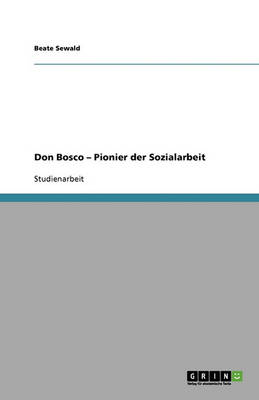 Don Bosco - Pionier Der Sozialarbeit (Paperback)