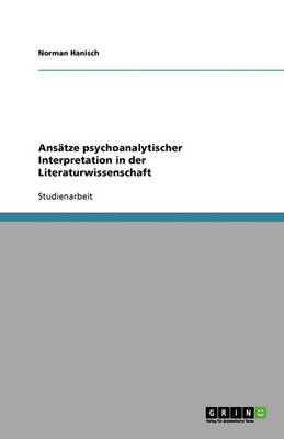 Ansatze Psychoanalytischer Interpretation in Der Literaturwissenschaft (Paperback)