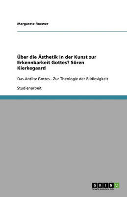 ber Die sthetik in Der Kunst Zur Erkennbarkeit Gottes? S ren Kierkegaard (Paperback)
