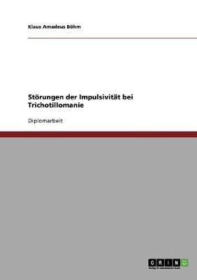 Storungen Der Impulsivitat Bei Trichotillomanie (Paperback)