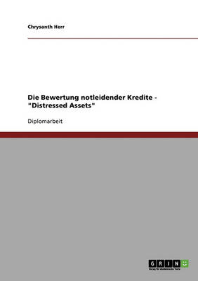 Die Bewertung Notleidender Kredite - "Distressed Assets" (Paperback)