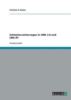 Echtzeiterweiterungen in UML 2.0 Und UML-Rt (Paperback)