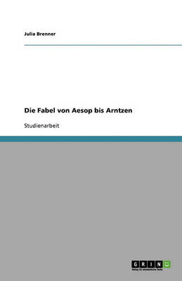 Die Fabel Von Aesop Bis Arntzen (Paperback)