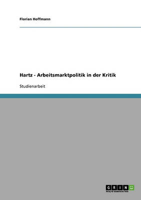 Hartz: Arbeitsmarktpolitik in Der Kritik (Paperback)
