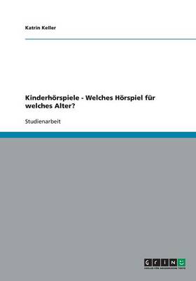 Kinderhoerspiele - Welches Hoerspiel Fur Welches Alter? (Paperback)